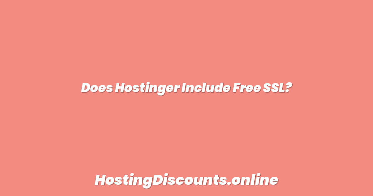 Does Hostinger Include Free SSL?