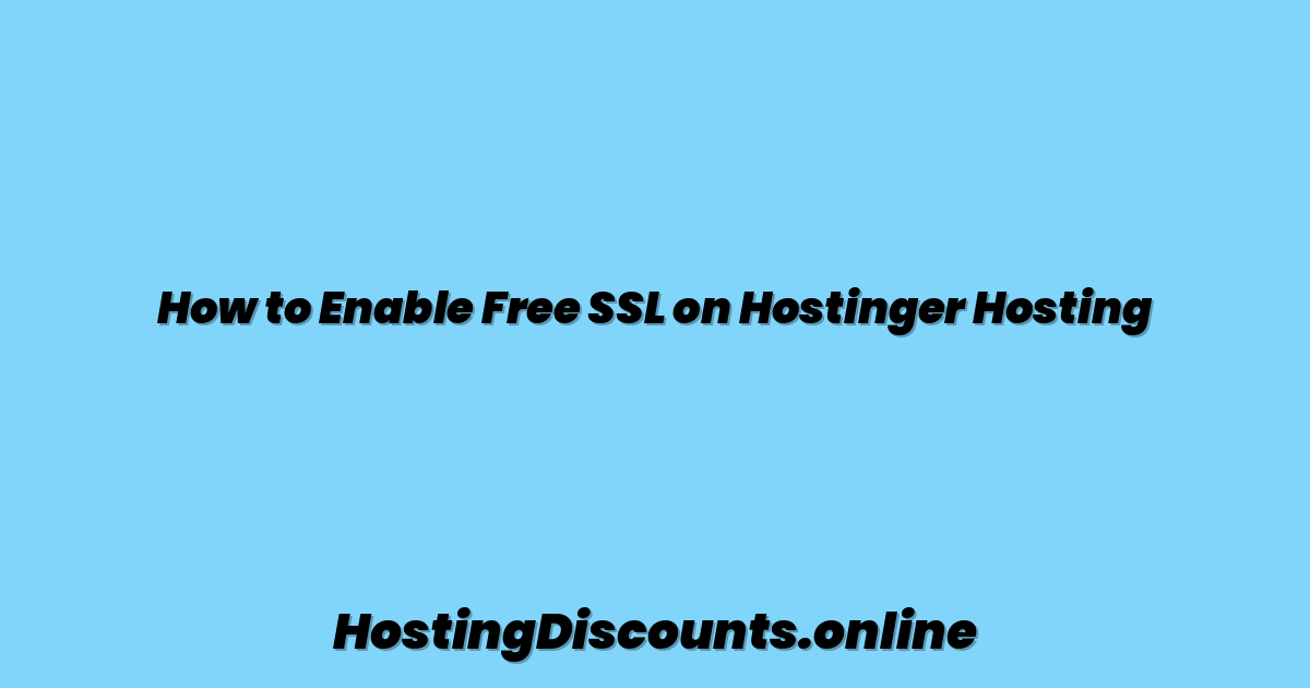 How to Enable Free SSL on Hostinger Hosting