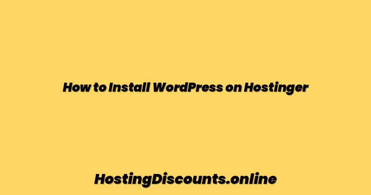 How to Install WordPress on Hostinger