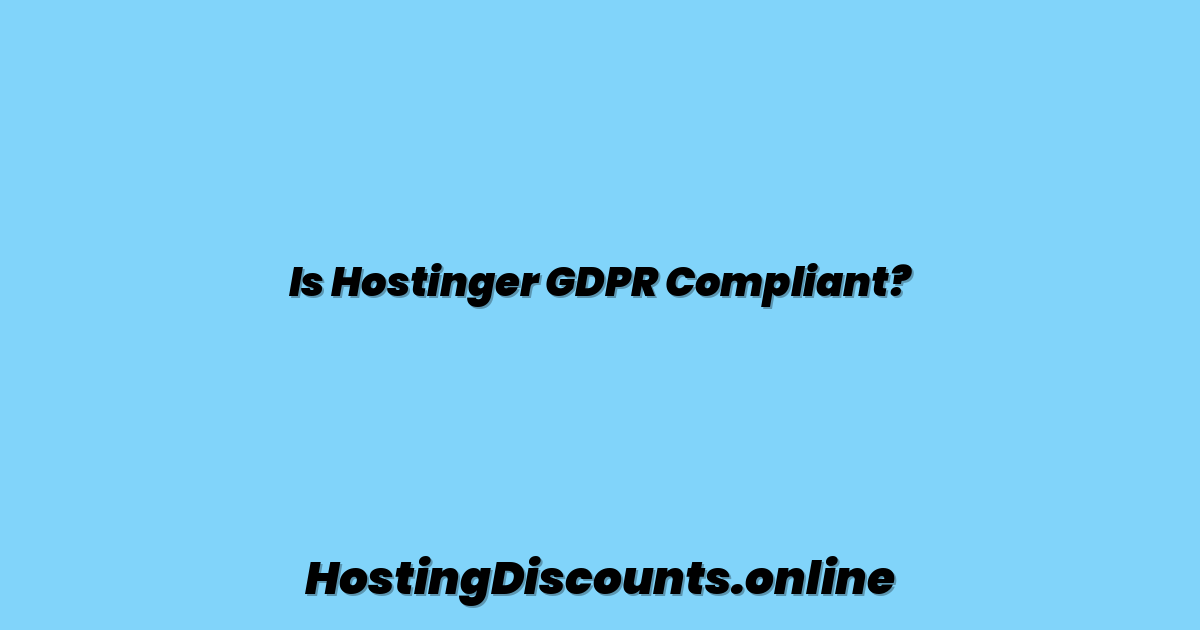 Is Hostinger GDPR Compliant?